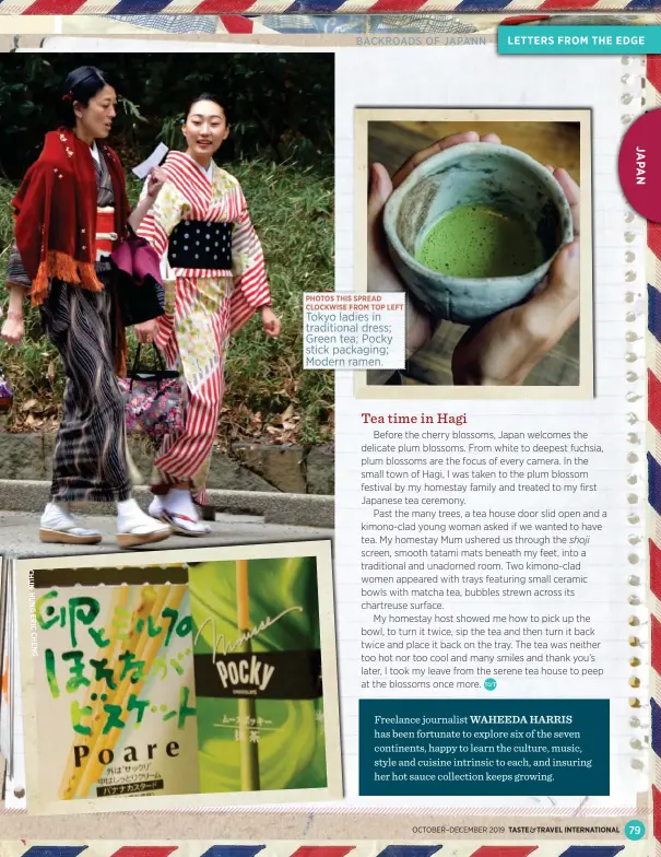  ??  ?? C H U n - H U n G e r i C H e n G PHotos tHis sPreaD CloCKWise FroM toP leFt tokyo ladies in traditiona­l dress; Green tea; Pocky stick packaging; modern ramen. taste& travel internatio­nal