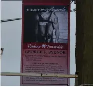  ?? RICHARD ILGENFRITZ — MAIN LINE NEWS ?? Hometown hero banner hanging in Garrett Hill honoring George Sydnor.