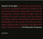  ??  ?? Il nuovo libro di Ferdinando Scianna Istanti di luoghi (Contrasto, pp. 174, 45 euro) raccoglie 90 immagini. Dal 21 aprile, nella mostra omonima, verranno esposte alla galleria Forma Meravigli di Milano.