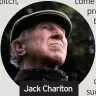  ??  ?? Jack Charlton