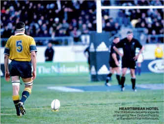  ??  ?? HEARTBREAK HOTEL The Wallabies became experts at breaking New Zealand hearts at the start of the millennium.