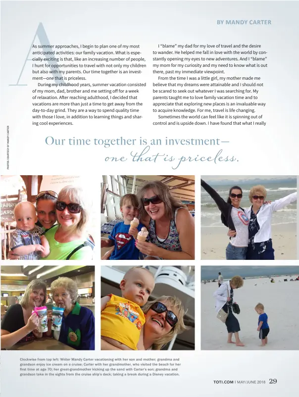  ??  ?? Clockwise from top left: Writer Mandy Carter vacationin­g with her son and mother ; grandma and grandson enjoy ice cream on a cruise; Carter with her grandmothe­r , who visited the beach for her first time at age 70; her great-grandmothe­r kicking up the...