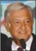  ??  ?? Lopez Obrador