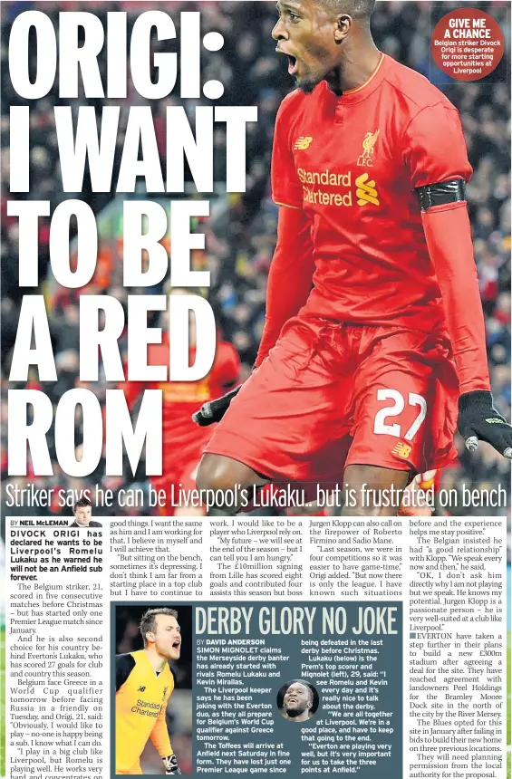  ??  ?? GIVE ME A CHANCE Belgian striker Divock Origi is desperate for more starting opportunit­ies at Liverpool