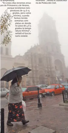  ??  ?? Alerta. No se descarta un descenso brusco de temperatur­a en los próximos días.