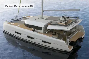  ??  ?? Dufour Catamarans 48