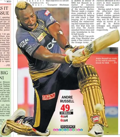  ?? — PTI — PTI — PTI ?? Andre Russell en route to his match-winning knock for KKR.