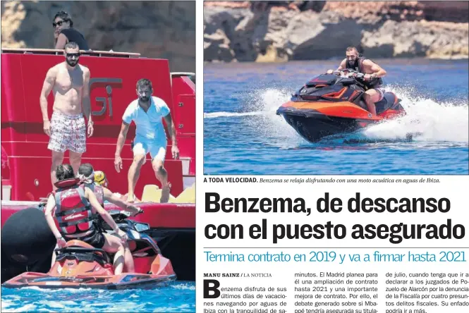  ??  ?? EN COMPAÑÍA. El francés está acompañado de varios amigos.
A TODA VELOCIDAD. Benzema se relaja disfrutand­o con una moto acuática en aguas de Ibiza.