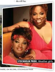  ?? FOTO: LOLLAPALOO­ZA, HENRIK RAMBE, IDA NILSING, STOCKHOLM PRIDE ?? Weather girls. STOCKHOLM PRIDE.