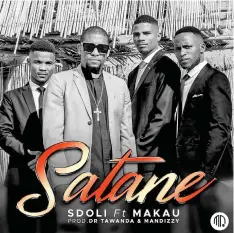  ??  ?? FIRST OFFICIAL SINGLE:
Satane ft Makau