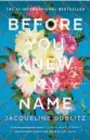  ?? ?? ‘Before You Knew My Name’
By Jacqueline Bublitz. Atria/ Bestler, 320 pages, $17.99