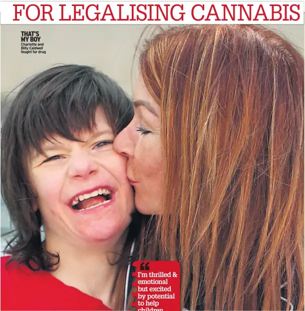  ??  ?? THAT’S MY BOY Charlotte and Billy Caldwell fought for drug