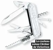  ??  ?? Le couteau suisse Climber de Victorinox