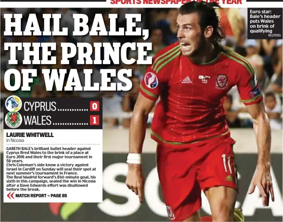  ??  ?? Euro star: Bale’s header puts Wales on brink of qualifying
REUTERS