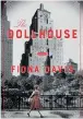  ??  ?? THE DOLLHOUSE Fiona Davis Dutton