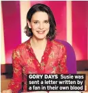  ??  ?? GORY DAYS Susie was sent a letter written by a fan in their own blood