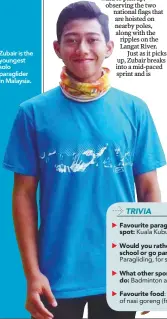  ??  ?? Zubair is the youngest solo paraglider in Malaysia.