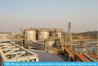  ?? ?? TENKE, DR Congo: A general view of processing facilities in Tenke Fungurume Mine, one of the largest copper and cobalt mines in the world, in southeaste­rn Democratic Republic of Congo. — AFP