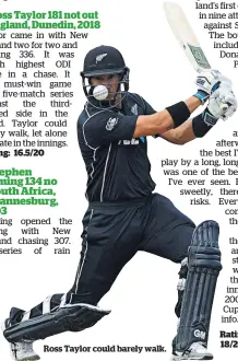  ??  ?? Ross Taylor could barely walk.