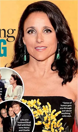  ??  ?? Julia co-starred for nine seasons as Elaine Benes
on Seinfeld.
“Sense of humor gets you through just about anything,” Julia says.