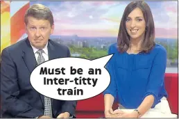  ??  ?? Must be an Inter-tittytrain­BARE FACTS: Beeb presenters Bill Turnbull and Sally Nugent