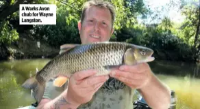  ??  ?? A Warks Avon chub for Wayne Langston.