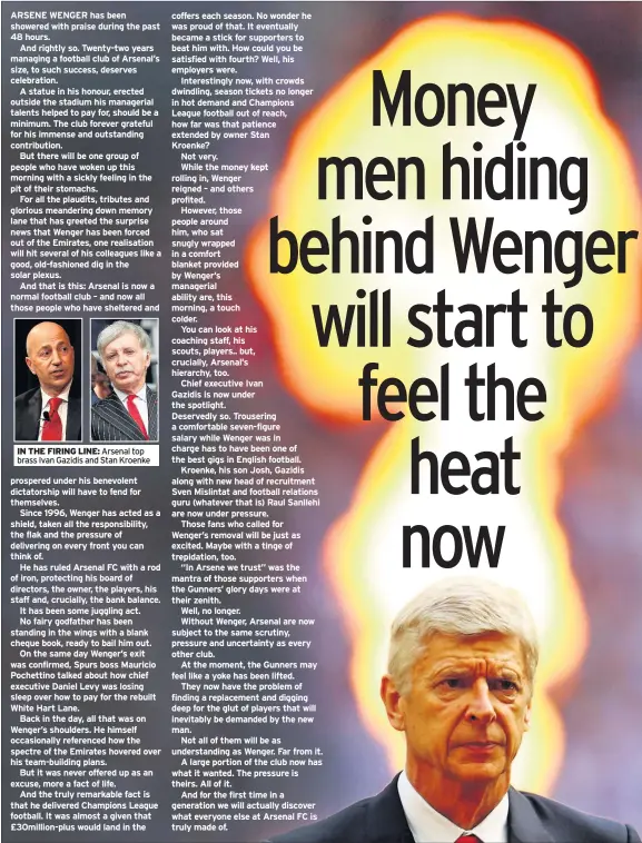  ??  ?? IN THE FIRING LINE: Arsenal top brass Ivan Gazidis and Stan Kroenke