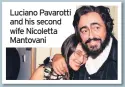  ??  ?? Luciano Pavarotti and his second wife Nicoletta Mantovani