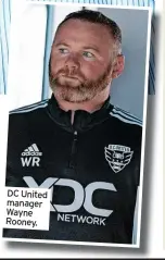  ?? ?? DC United manager Wayne Rooney.