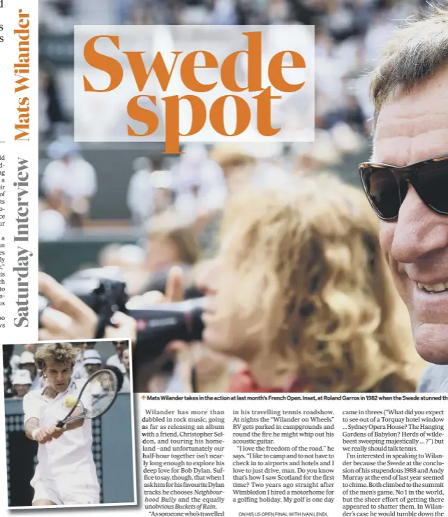  ??  ?? Mats Wilander takes in the action at last month’s French Open. Inset, at Roland Garros in 1982 when the Swede stunned th