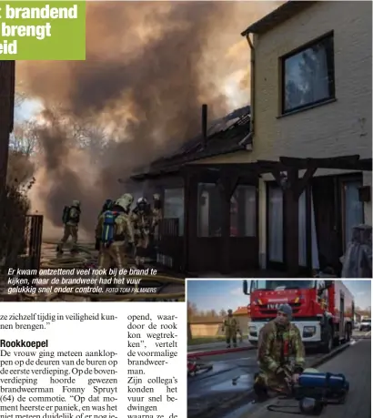  ?? FOTO TOM PALMAERS ?? Er kwam ontzettend veel rook bij de brand te kijken, maar de brandweer had het vuur gelukkig snel onder controle.