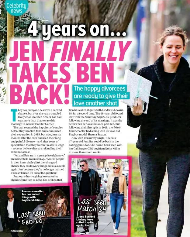  ??  ?? Rumours are rife Jen has ended things with boyfriend John… … and Ben and Lindsay have called it quits again, too.