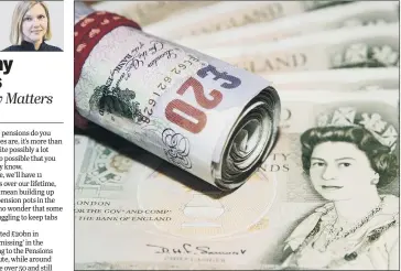  ?? PICTURE: PETER BYRNE/PA ?? CASH MOUNTAIN: An estimated £20bn in pensions is ‘missing’ in the UK.