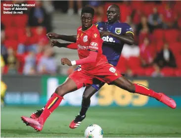  ??  ?? History boy...Mohamed Toure of Adelaide United (in red)