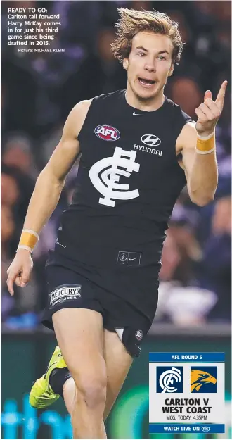  ?? Picture: MICHAEL KLEIN ?? READY TO GO: Carlton tall forward Harry McKay comes in for just his third game since being drafted in 2015.