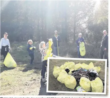  ??  ?? Shame Volunteers helped to clear more than 250,000 items of rubbish dumped in 10 weeks