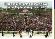  ?? ?? Cruz and other pols hunkered down
in the Capitol during the attack