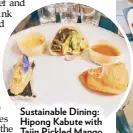  ?? ?? Sustainabl­e Dining: Hipong Kabute with Tajin Pickled Mango and Yuzu-soy Glaze; Vegan-friendly meat-free Tapa Iloko Beer-ia empanada, and a meat-free Adobo Floral Salad with Lychee Beer Vinaigrett­e