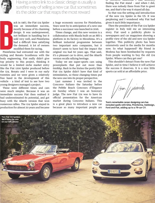 ??  ?? Two Fiat 124 Spiders. We’ll have the one on our left, please