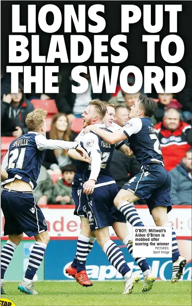  ?? PICTURES: Sport Image ?? O’BOY: Millwall’s Aiden O’Brien is mobbed after scoring the winner