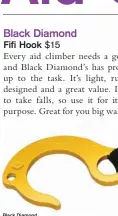  ??  ?? Black Diamond Fifi Hook