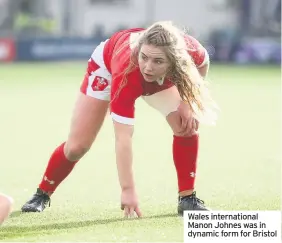  ??  ?? Wales internatio­nal Manon Johnes was in dynamic form for Bristol