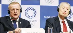  ??  ?? Internatio­nal Olympic Committee (IOC) vice president and chairman of the Coordinati­on Commission for Tokyo 2020 John Coates (left) and Tokyo 2020 president Yoshiro Mori attend a joint press conference in Tokyo. — AFP photo