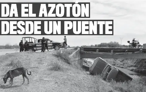 DA EL AZOTÓN DESDE UN PUENTE - PressReader