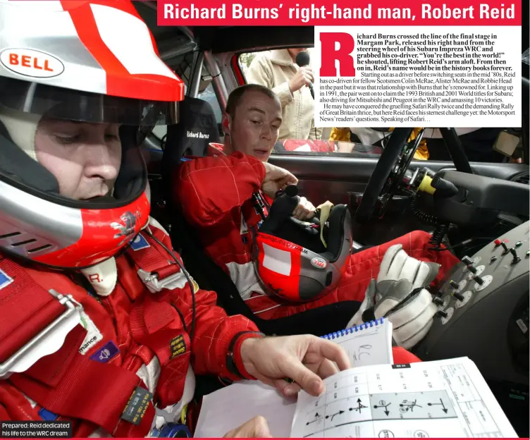  ??  ?? Prepared: Reid dedicated his life to the WRC dream