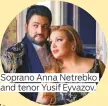  ??  ?? Soprano Anna Netrebko and tenor Yusif Eyvazov.