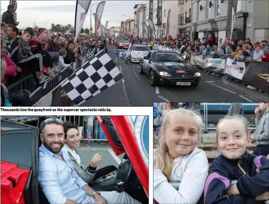  ??  ?? Thousands line the quayfront as the supercar spectacle rolls by. Wexford’s PJ Mooney and Dervla Mulligan in a Ferrari. Happy faces in the crowd: Libby Hogan and Ellen Shortall.