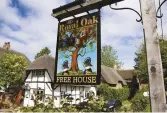  ??  ?? ABOVE Named for the hiding place of a prince, the Royal Oak in Wootton Rivers, Wiltshire, shares its moniker with around 500 other pubs