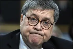  ?? ?? Attorney General William Barr appears before a House Appropriat­ions subcommitt­ee on April 9, 2019, on Capitol Hill in Washington. (AP/J. Scott Applewhite)