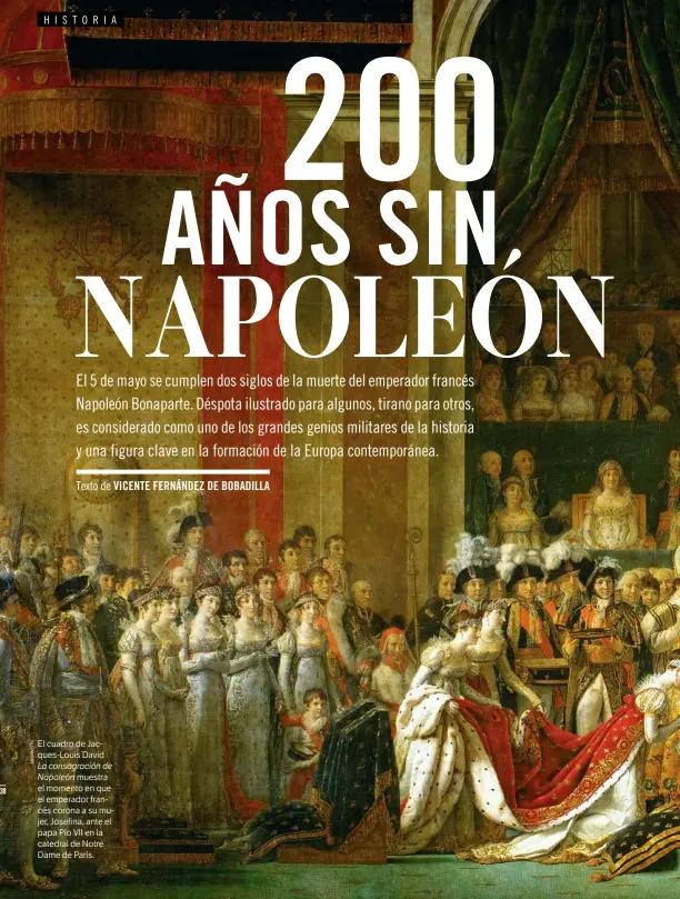  ??  ?? El cuadro de Jacques-Louis David
La consagraci­ón de
Napoleón muestra el momento en que el emperador francés corona a su mujer, Josefina, ante el papa Pío VII en la catedral de Notre Dame de París.